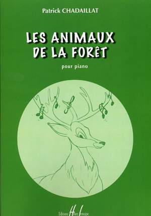 Chadaillat, Patrick: Les animaux de la foret (piano)