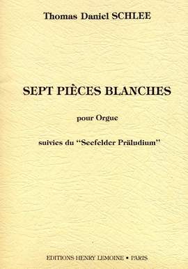 Schlee, Thomas Daniel: Seefelder praludium / 7 Pieces blanches