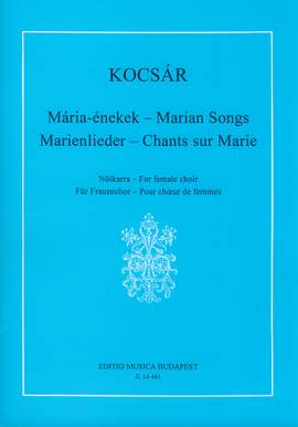 Kocsar, Miklos: Marian Songs for female choir