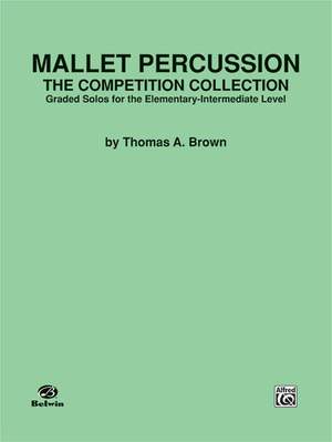 Thomas A. Brown: Mallet Percussion: The Competition Collection