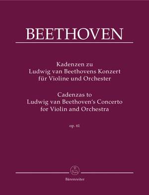 Beethoven, L van: Cadenzas to Ludwig van Beethoven's Concerto in D major for Violin and Orchestra, Op.61