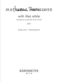 Pintscher, M: with lillies white (2001)