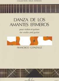 Gonzalez, Francisco: Danza de los Amantes Efimeros (vln/gtr)