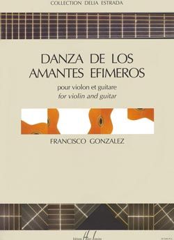 Gonzalez, Francisco: Danza de los Amantes Efimeros (vln/gtr)