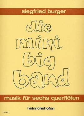 Burger, S: Mini Big-Band: Music for 6 Flutes