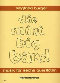 Burger, S: Mini Big-Band: Music for 6 Flutes