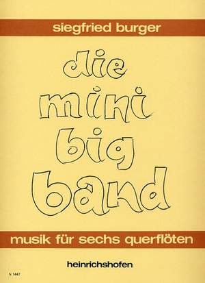 Burger, S: Mini Big-Band: Music for 6 Flutes