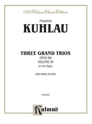 Daniel Friedrich Kuhlau: Three Grand Trios, Op. 86: Volume III (A-Flat Major)