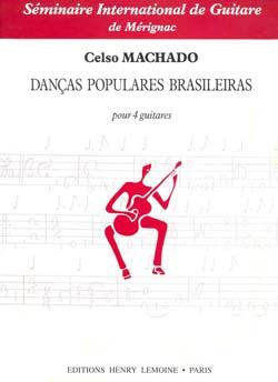 Machado, Celso: Dancas populares Brasileiras (4 guitars)
