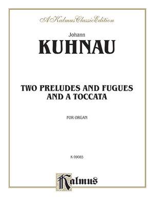 Johann Kuhnau: Two Preludes and Fugues and a Toccata