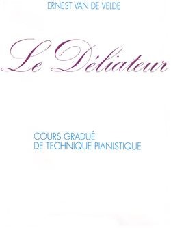 Van De Velde, Ernest: Le deliateur (piano)
