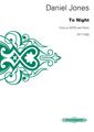 Jones, Daniel: To Night (SATB + Piano)