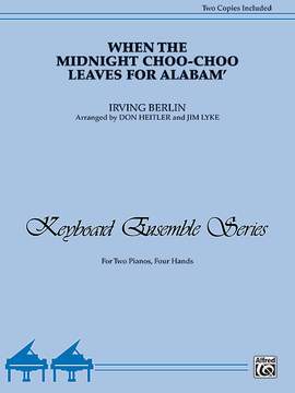 Irving Berlin: When the Midnight Choo-Choo Leaves for Alabam'