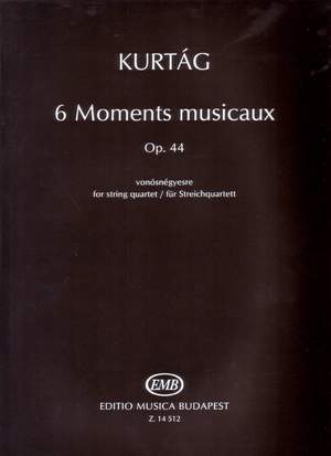 Kurtag, Gyorgy: 6 Moments Musicaux Op.44 (string quartet