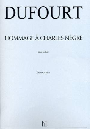 Dufourt, Hugues: Hommage a Charles Negre
