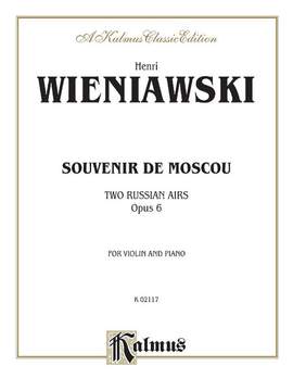 Henri Wieniawski: Souvenir de Moscou (Two Russian Airs), Op. 6