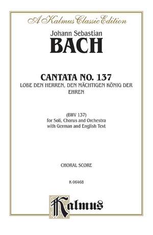 Johann Sebastian Bach: Cantata No. 137 -- Lobe den Herren, den machtigen Konig der Ehren