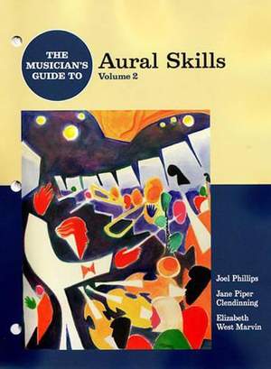 Phillips, Joel: Musician's Guide to Aural Skills Vol.2