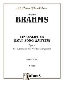 Johannes Brahms: Love Song Waltzes (Liebeslieder Waltzes), Op. 52