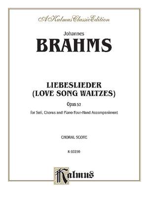 Johannes Brahms: Love Song Waltzes (Liebeslieder Waltzes), Op. 52