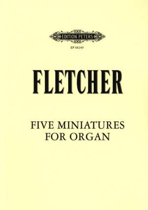Fletcher, A: 5 Miniatures for Organ