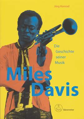 Konrad J: Miles Davis - Die Geschichte seiner Musik (G). 