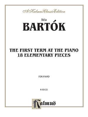 Béla Bartók: The First Term at the Piano: Eighteen Elementary Pieces