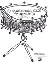 Michael Colgrass: Six Unaccompanied Solos for Snare Drum