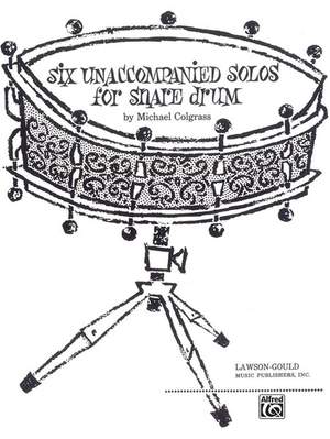 Michael Colgrass: Six Unaccompanied Solos for Snare Drum