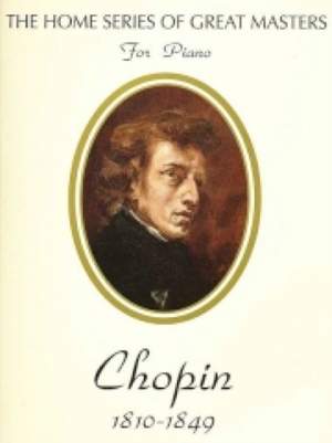 Chopin, Frederic: Chopin (Home Series of Great Masters)