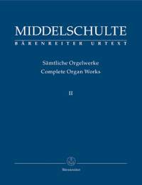 Middelschulte, W: Organ Works, Vol.2 (complete) (Urtext) Concerto / Canon Fantasie on BACH / Fugue / Perpeetuum mobile