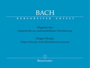 Bach, JS: Organ Works Vol.10: Organ Chorales from Miscellaneous Sources (Urtext)
