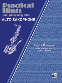 Practical Hints on Playing the Alto Saxophone