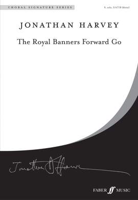 Harvey, Jonathan: Royal Banners Forward Go, The. SATB (CSS
