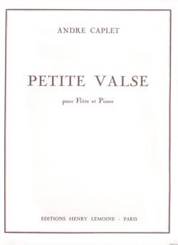 Caplet, Andre: Petite Valse (flute and piano)