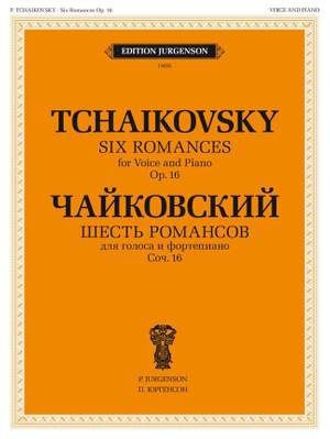 Tchaikovsky: Six Romances Op.16 for voice & piano