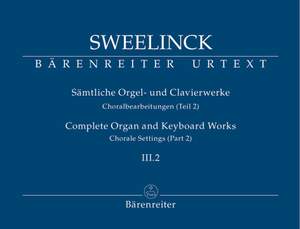 Sweelinck, J: Organ and Keyboard Works Complete, Vol.3/2 (New Edition) (Urtext) Chorale Settings (Part 2)