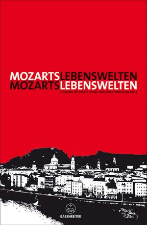 Lutteken, Laurenz: Mozarts Lebenswelten