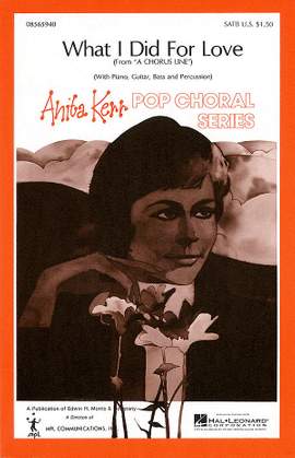 Kleban: What I Did For Love. SATB