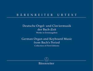 Various Composers: German Organ and Keyboard Music from Bach's Period. Collection of First Editions (Urtext)