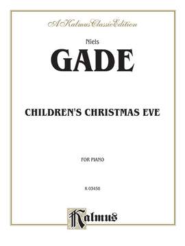Niels Gade: Children's Christmas Eve