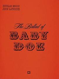 Moore, Douglas: Ballad of Baby Doe (vocal score)