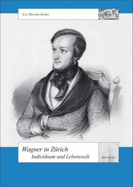 Hanke E.M: Wagner in Zuerich - Individuum und Lebenswelt (G). 