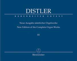 Distler, H: Organ Works Vol.3 (complete) (Urtext). 30 Spielstuecke, Op.18/1; Organ Sonata, Op.18/2