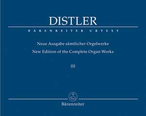 Distler, H: Organ Works Vol.3 (complete) (Urtext). 30 Spielstuecke, Op.18/1; Organ Sonata, Op.18/2