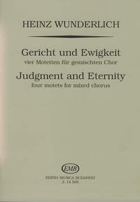Wunderlich, Heinz: Judgment and Eternity 4 motets (SATB)