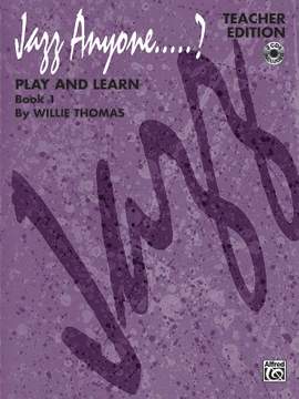 Willie Thomas: Jazz Anyone ..... ?, Book 1---Play and Learn