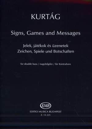 Kurtag, Gyorgy: Signs Games and Messages for Double Bass