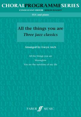 Arch, Gwyn: All the Things You Are. SSA (CPS)