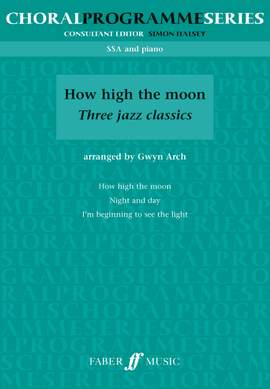 Arch, Gwyn: How high the moon. SSA (CPS)